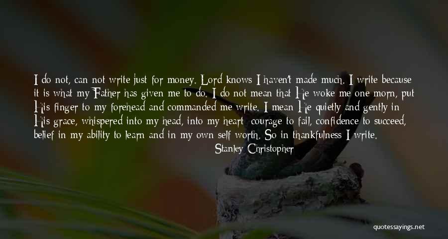 Writing Confidence Quotes By Stanley Christopher Writing Confidence Quotes By Stanley Christopher