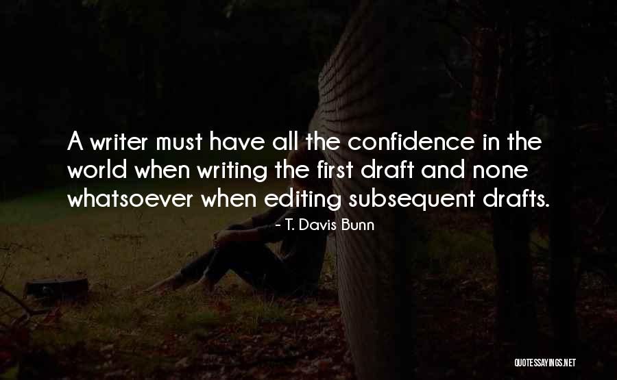 Writing Confidence Quotes By T. Davis Bunn Writing Confidence Quotes By T. Davis Bunn