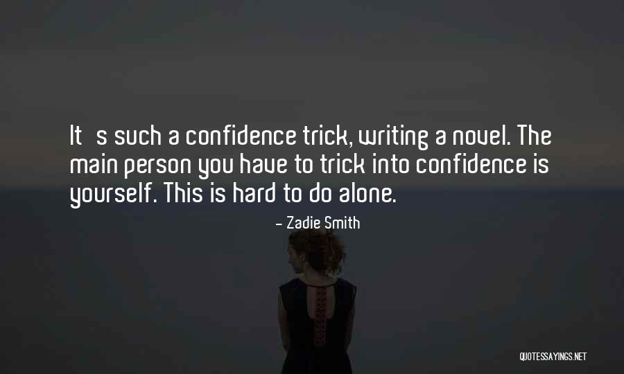 Writing Confidence Quotes By Zadie Smith Writing Confidence Quotes By Zadie Smith