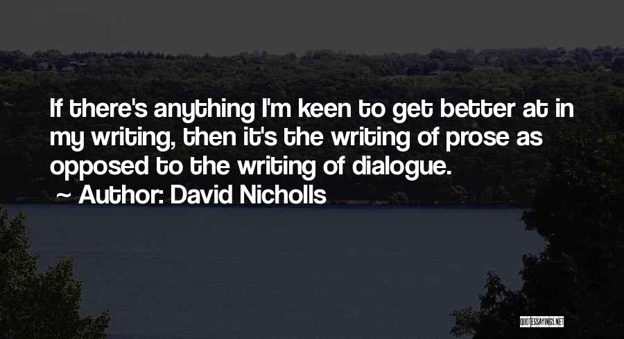 Writing Dialogue Quotes By David Nicholls