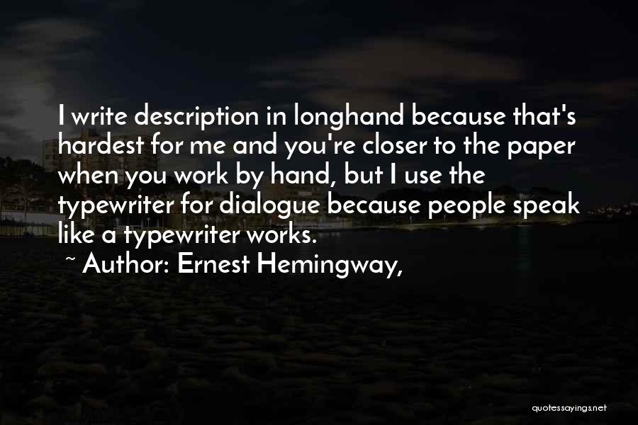 Writing Dialogue Quotes By Ernest Hemingway,