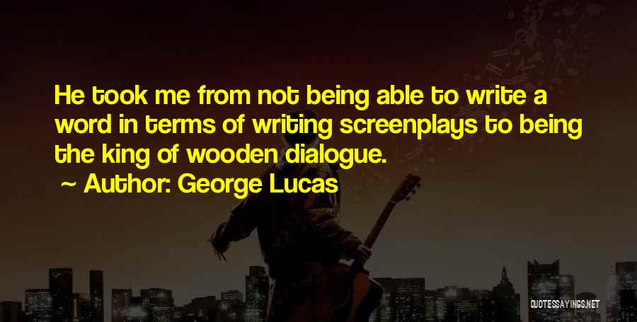 Writing Dialogue Quotes By George Lucas