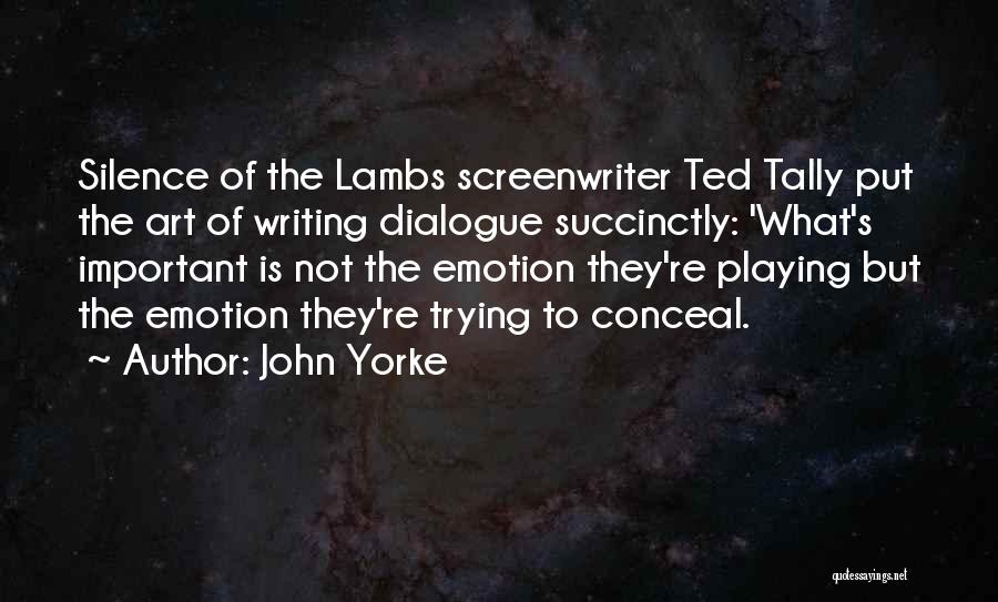 Writing Dialogue Quotes By John Yorke