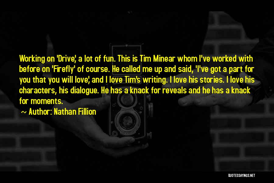 Writing Dialogue Quotes By Nathan Fillion