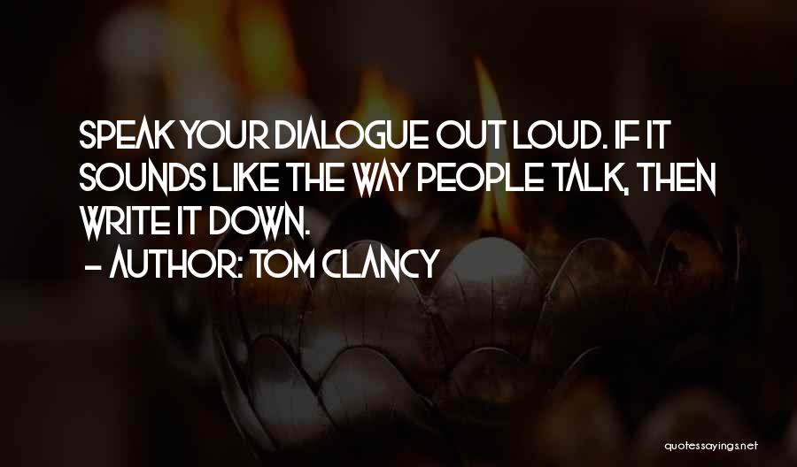 Writing Dialogue Quotes By Tom Clancy
