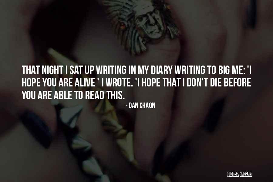 Writing Diary Quotes By Dan Chaon Writing Diary Quotes By Dan Chaon
