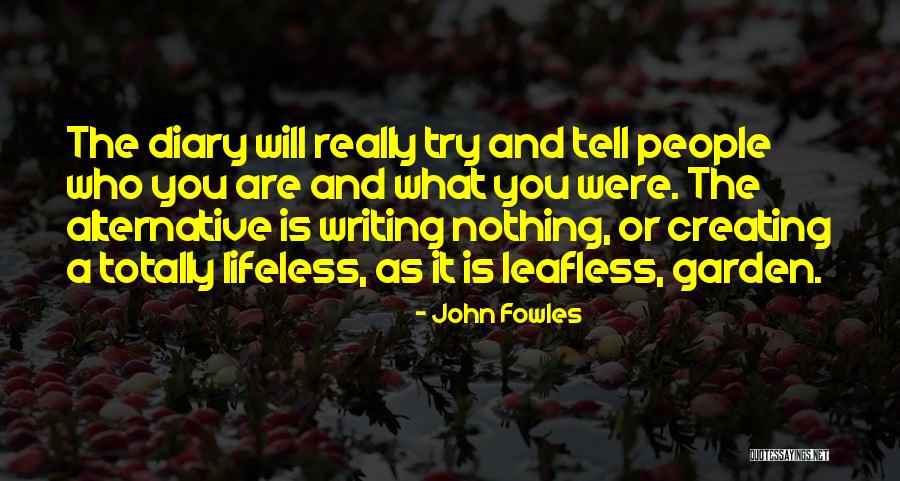 Writing Diary Quotes By John Fowles Writing Diary Quotes By John Fowles