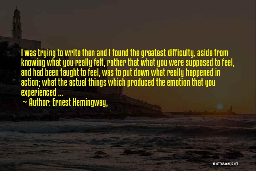 Writing Difficulty Quotes By Ernest Hemingway,