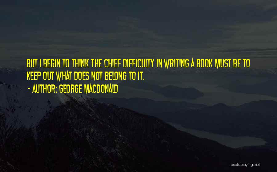 Writing Difficulty Quotes By George MacDonald