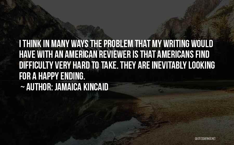 Writing Difficulty Quotes By Jamaica Kincaid