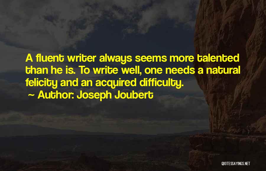 Writing Difficulty Quotes By Joseph Joubert