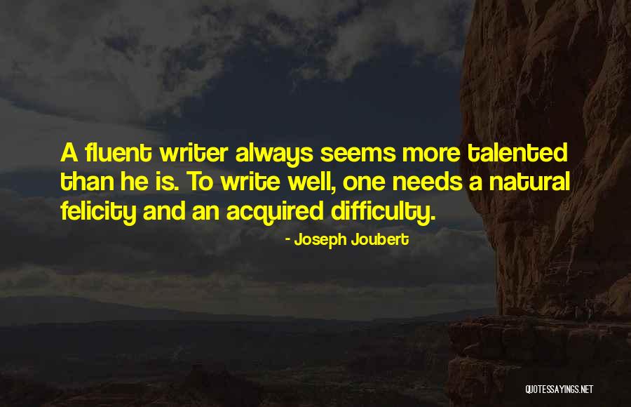 Writing Difficulty Quotes By Joseph Joubert