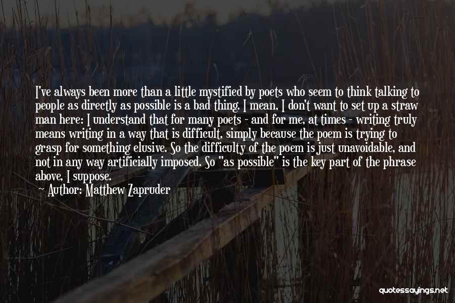 Writing Difficulty Quotes By Matthew Zapruder