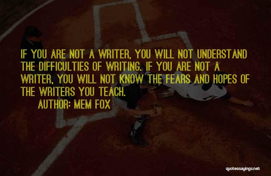 Writing Difficulty Quotes By Mem Fox