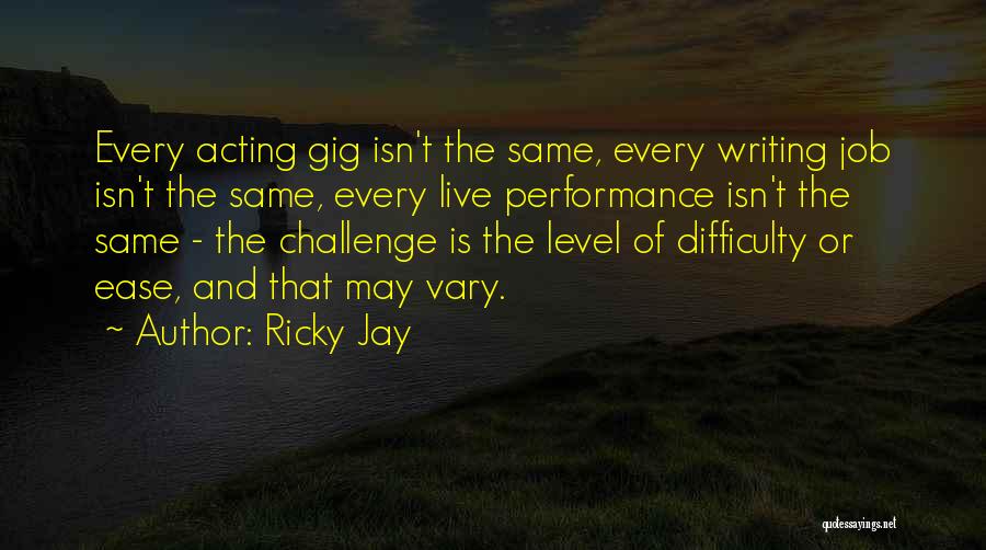 Writing Difficulty Quotes By Ricky Jay