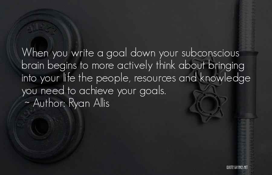 Writing Down Goals Quotes By Ryan Allis