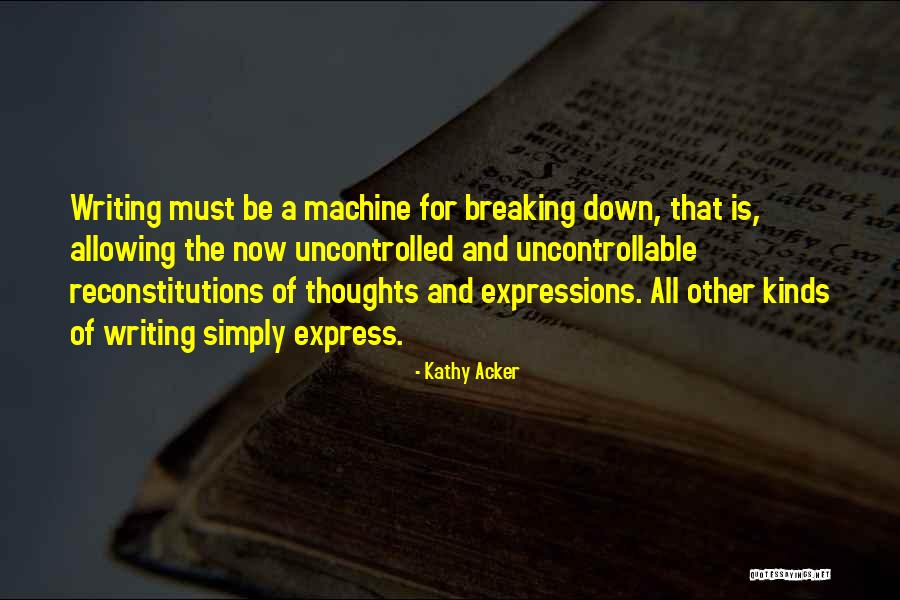Writing Down Thoughts Quotes By Kathy Acker Writing Down Thoughts Quotes By Kathy Acker