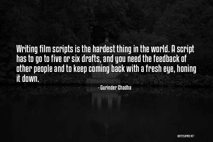 Writing Drafts Quotes By Gurinder Chadha Writing Drafts Quotes By Gurinder Chadha