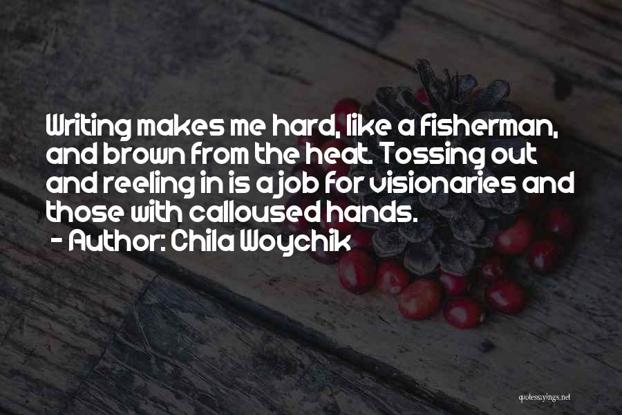 Writing Effort Quotes By Chila Woychik