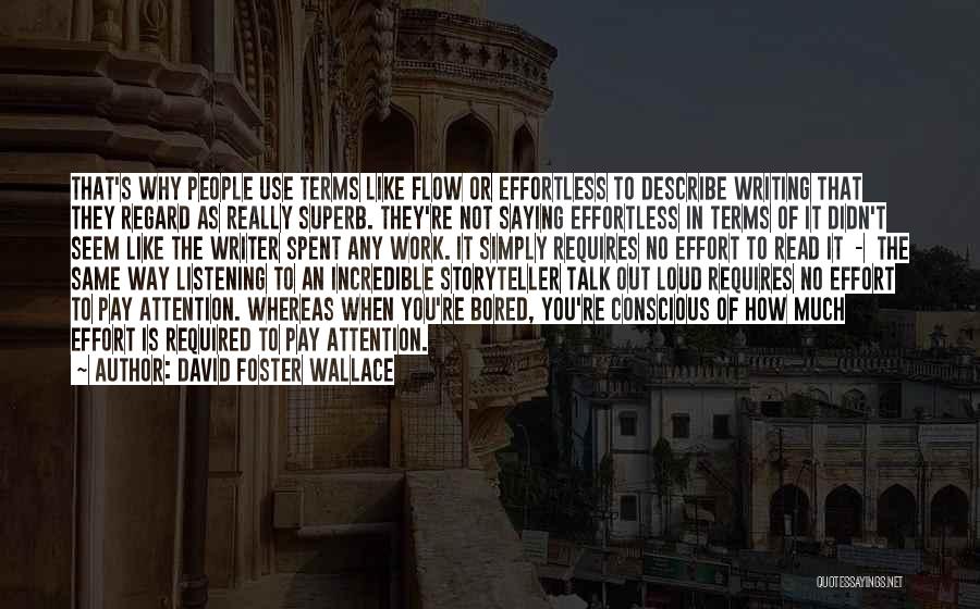 Writing Effort Quotes By David Foster Wallace