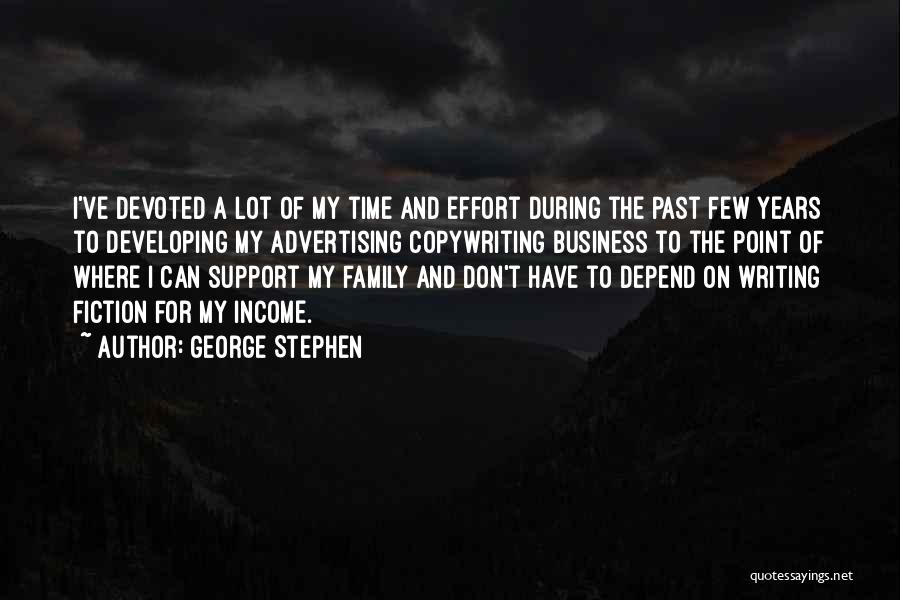 Writing Effort Quotes By George Stephen