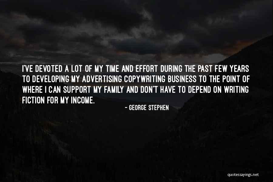 Writing Effort Quotes By George Stephen