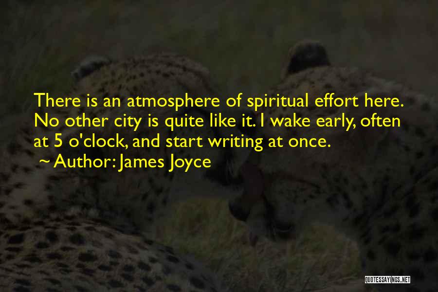 Writing Effort Quotes By James Joyce