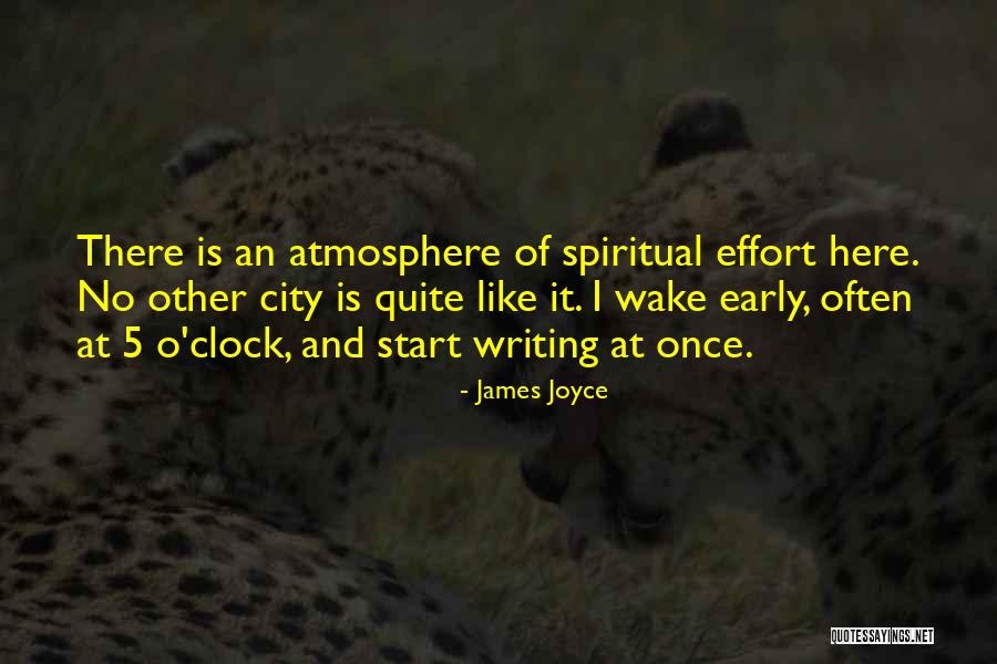 Writing Effort Quotes By James Joyce