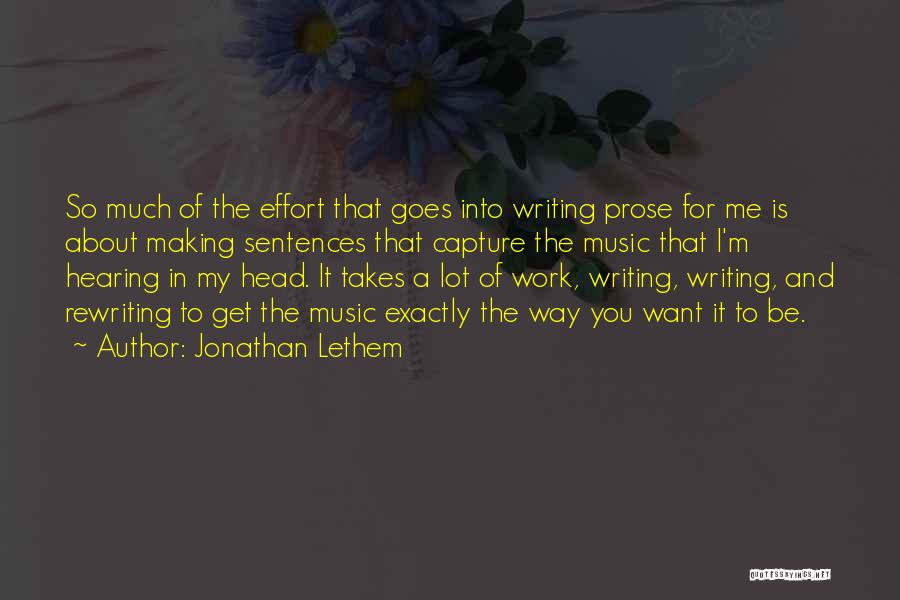 Writing Effort Quotes By Jonathan Lethem