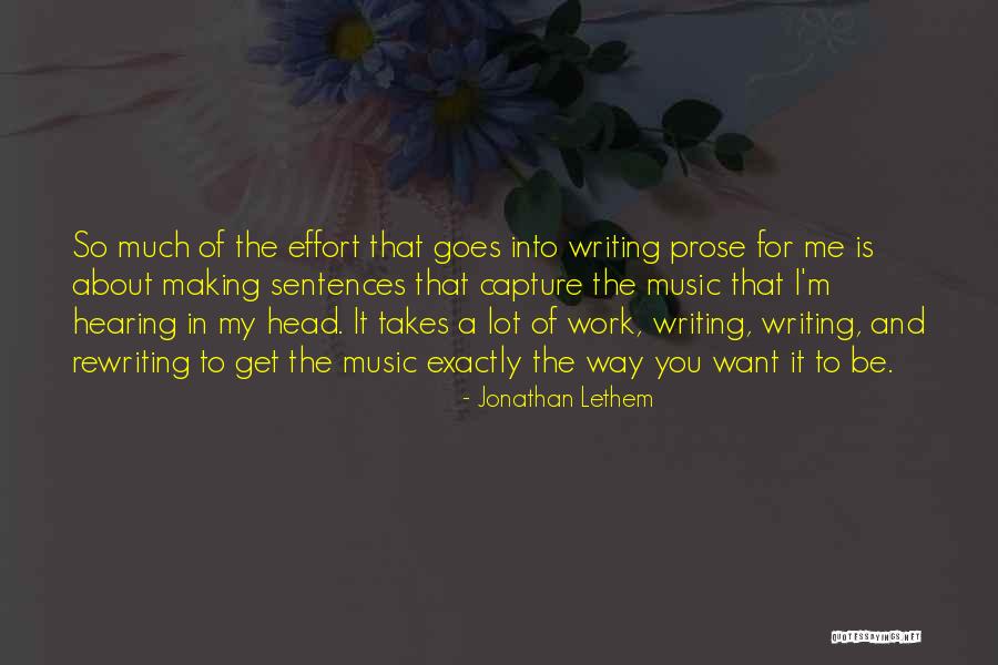 Writing Effort Quotes By Jonathan Lethem