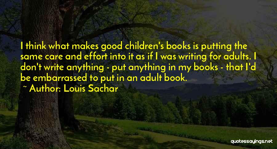 Writing Effort Quotes By Louis Sachar