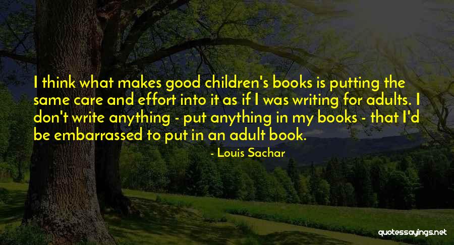 Writing Effort Quotes By Louis Sachar