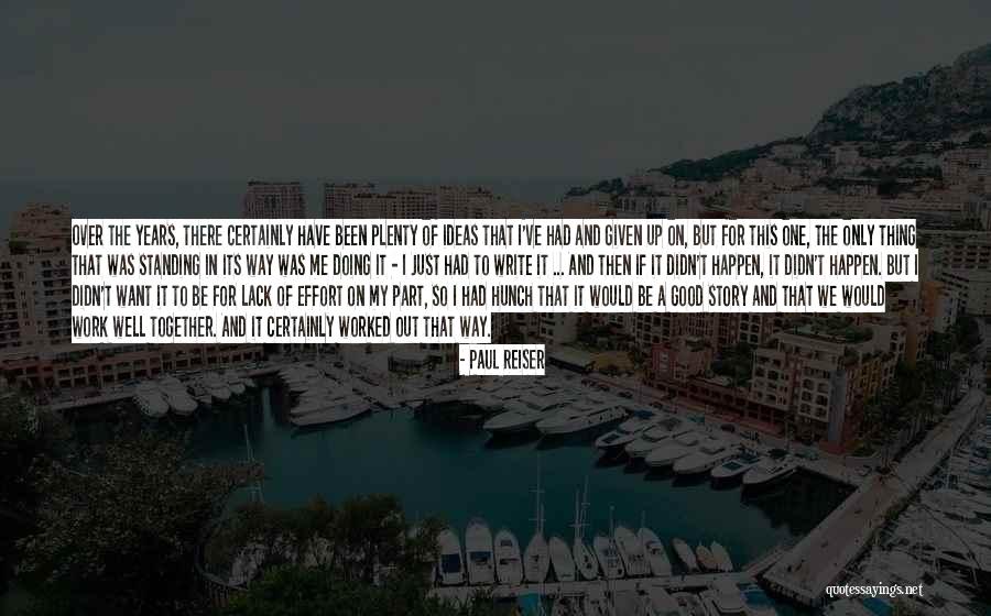 Writing Effort Quotes By Paul Reiser Writing Effort Quotes By Paul Reiser