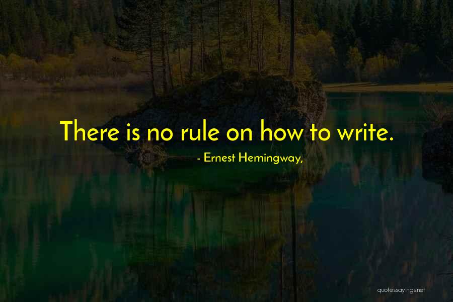 Writing Ernest Hemingway Quotes By Ernest Hemingway, Writing Ernest Hemingway Quotes By Ernest Hemingway,