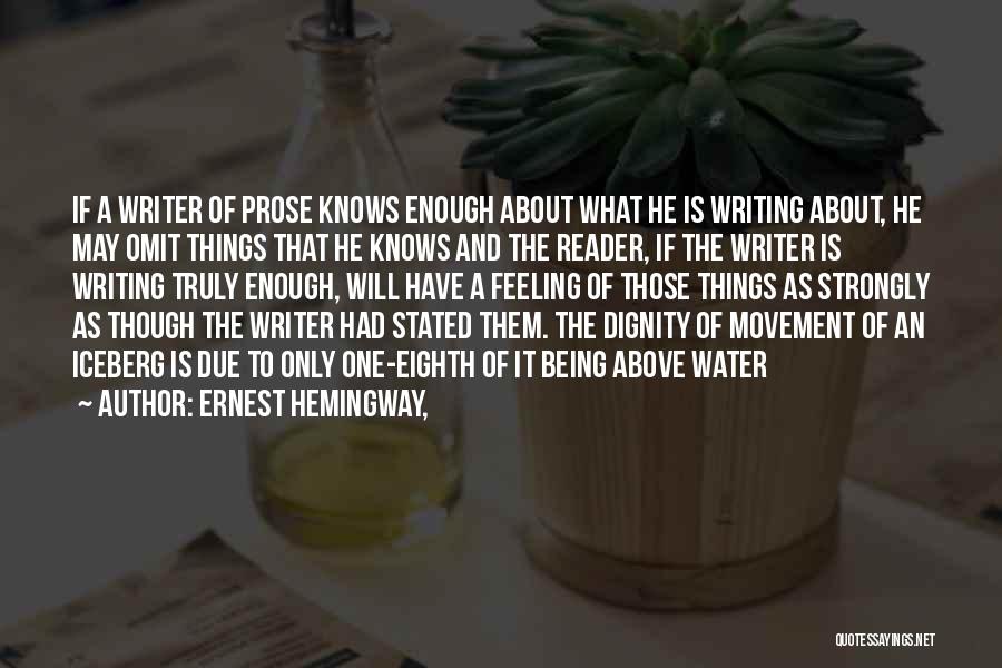 Writing Ernest Hemingway Quotes By Ernest Hemingway,