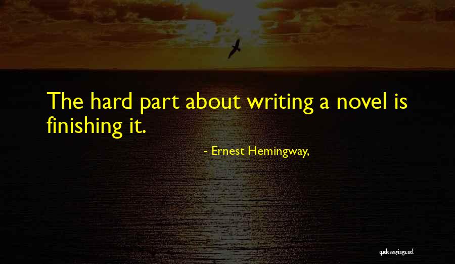 Writing Ernest Hemingway Quotes By Ernest Hemingway,