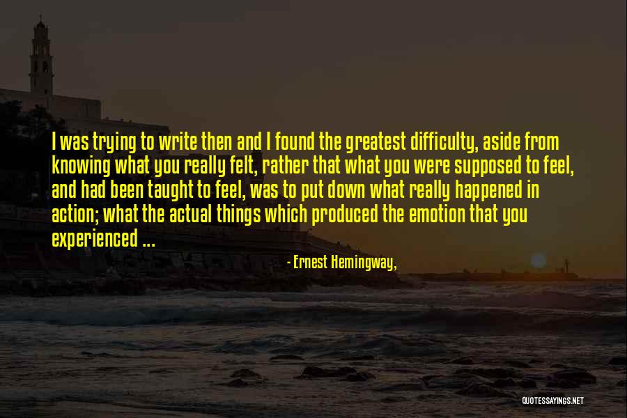 Writing Ernest Hemingway Quotes By Ernest Hemingway,