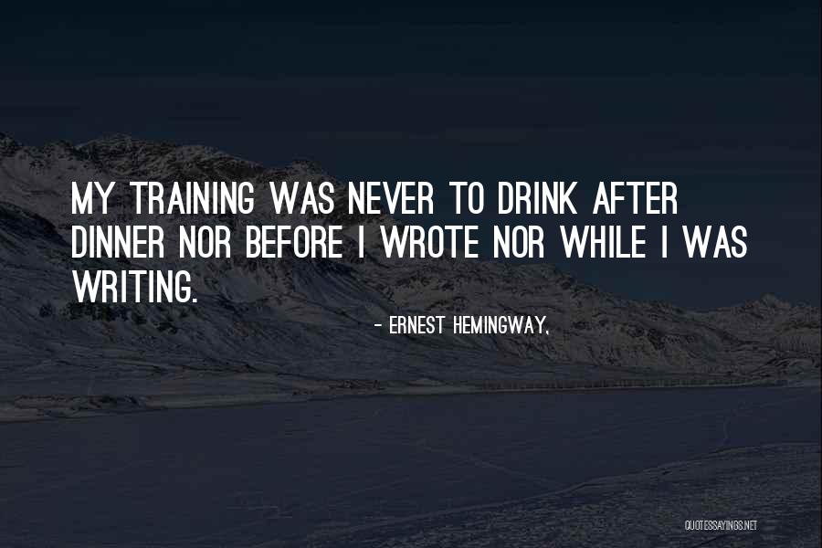 Writing Ernest Hemingway Quotes By Ernest Hemingway,