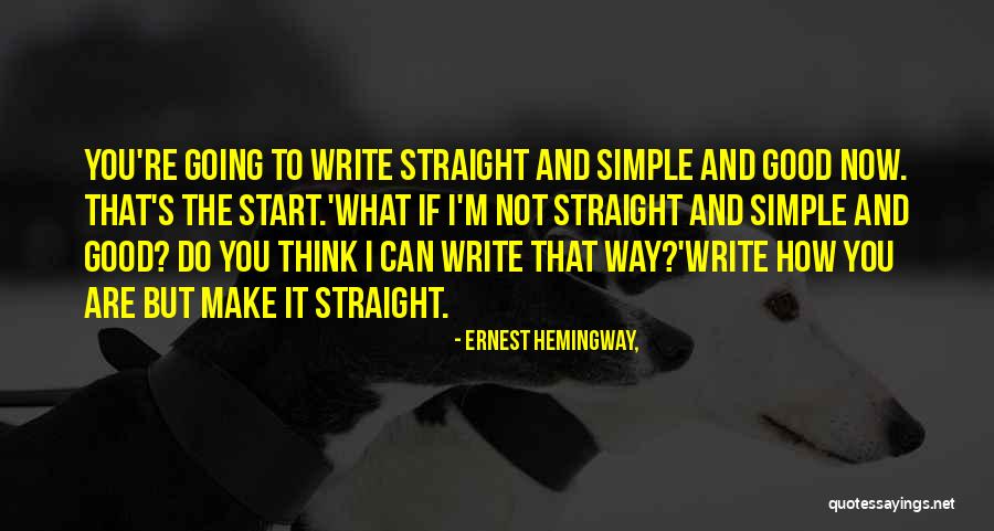 Writing Ernest Hemingway Quotes By Ernest Hemingway,