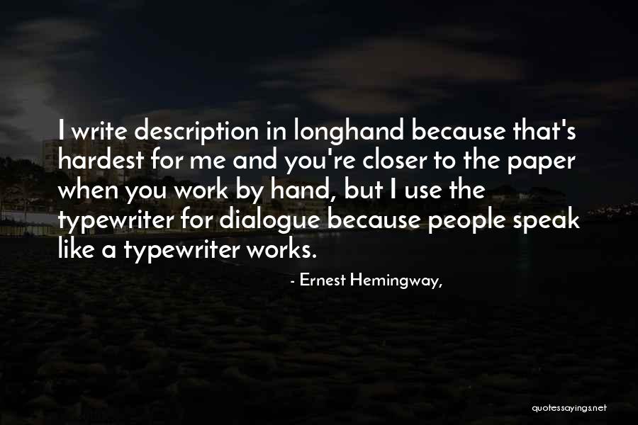 Writing Ernest Hemingway Quotes By Ernest Hemingway,