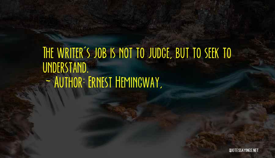 Writing Ernest Hemingway Quotes By Ernest Hemingway,