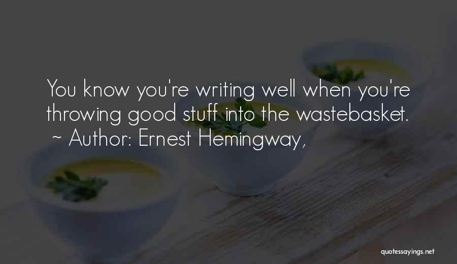 Writing Ernest Hemingway Quotes By Ernest Hemingway,