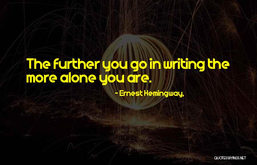 Writing Ernest Hemingway Quotes By Ernest Hemingway,