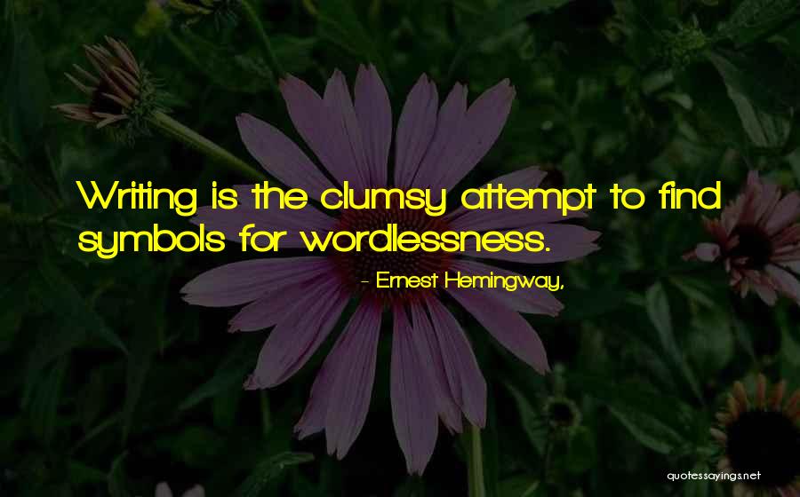 Writing Ernest Hemingway Quotes By Ernest Hemingway, Writing Ernest Hemingway Quotes By Ernest Hemingway,