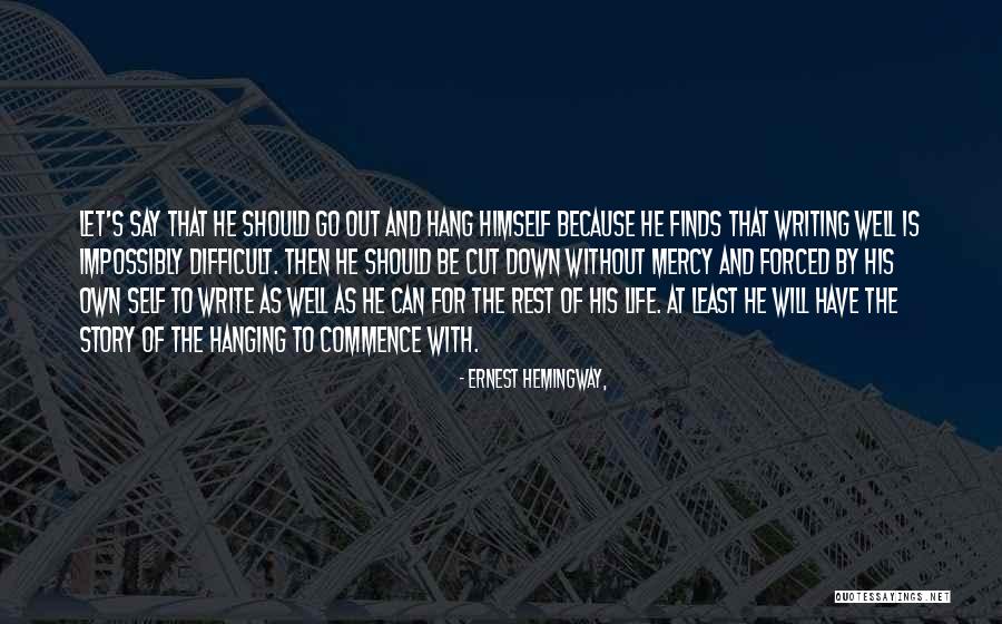 Writing Ernest Hemingway Quotes By Ernest Hemingway, Writing Ernest Hemingway Quotes By Ernest Hemingway,