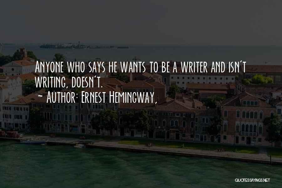 Writing Ernest Hemingway Quotes By Ernest Hemingway,