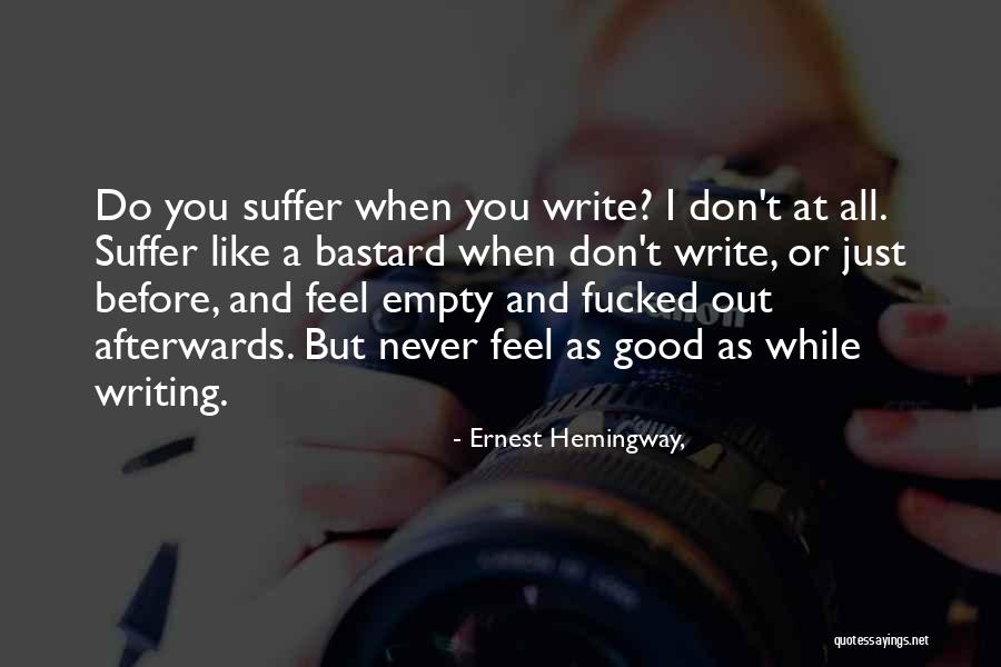 Writing Ernest Hemingway Quotes By Ernest Hemingway,