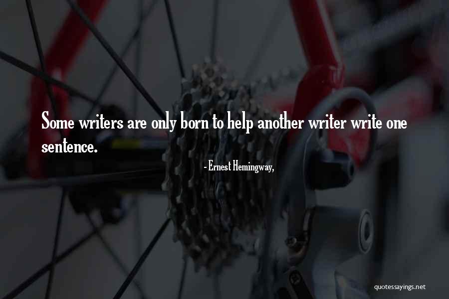 Writing Ernest Hemingway Quotes By Ernest Hemingway,