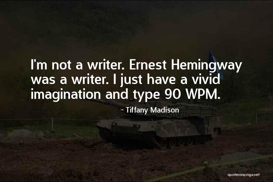 Writing Ernest Hemingway Quotes By Tiffany Madison