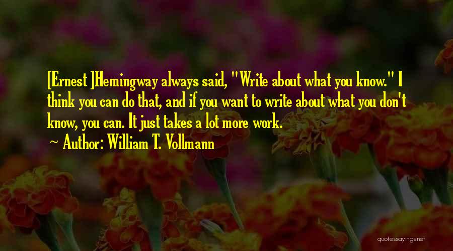 Writing Ernest Hemingway Quotes By William T. Vollmann